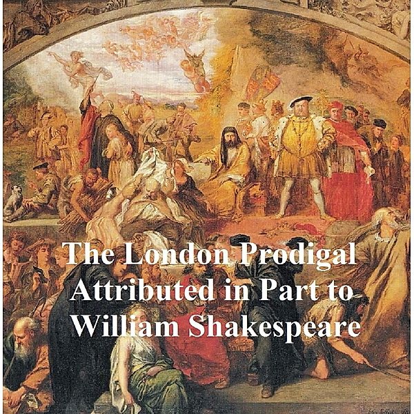 The London Prodigal, Shakespeare Apocrypha, William Shakespeare