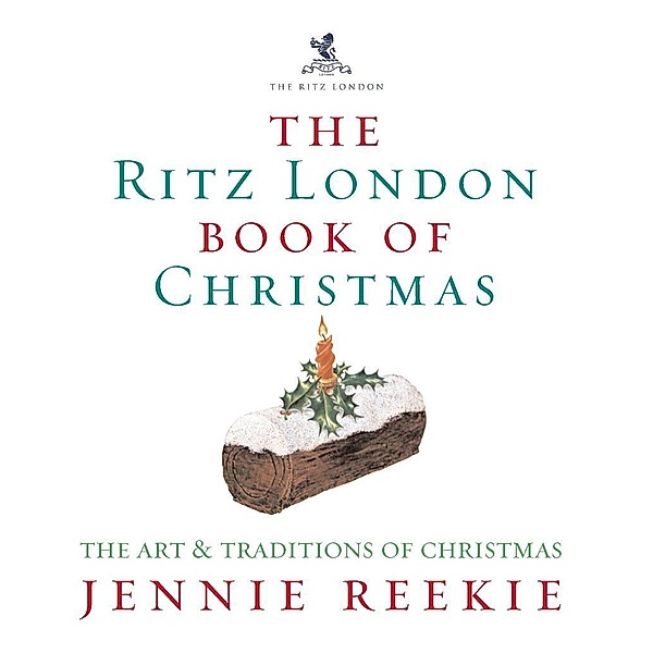 The London Ritz Book of Christmas, Jennie Reekie
