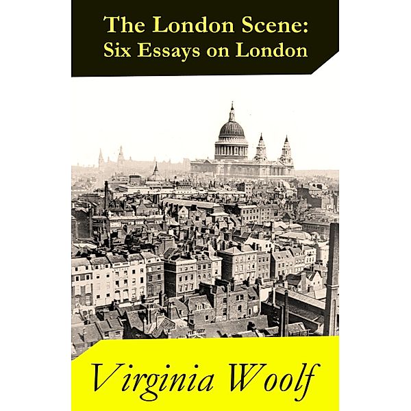 The London Scene: Six Essays on London, Virginia Woolf