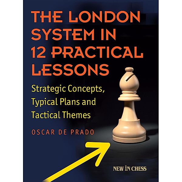 The London System in 12 Practical Lessons, Oscar De Prado