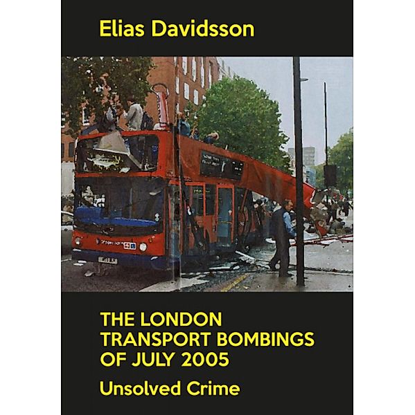 The London Transport Bombings of July 2005, Elias Davidsson