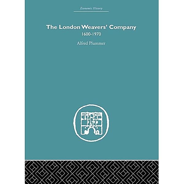 The London Weaver's Company 1600 - 1970, Alfred Plummer