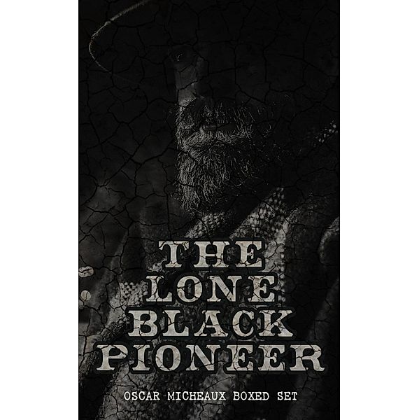 The Lone Black Pioneer: Oscar Micheaux Boxed Set, Oscar Micheaux