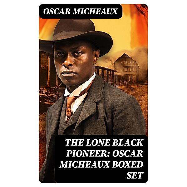 The Lone Black Pioneer: Oscar Micheaux Boxed Set, Oscar Micheaux