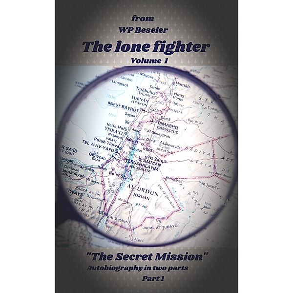 The lone fighter The Secret Mission / The lone fighter Bd.1, W. P. Beseler