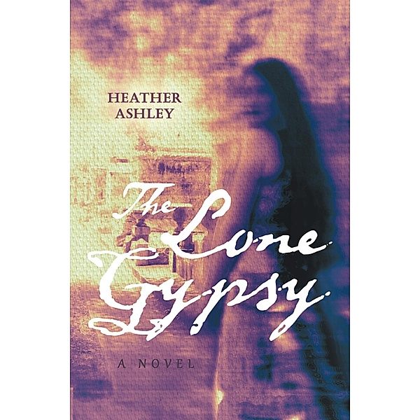 The Lone Gypsy, Heather Ashley