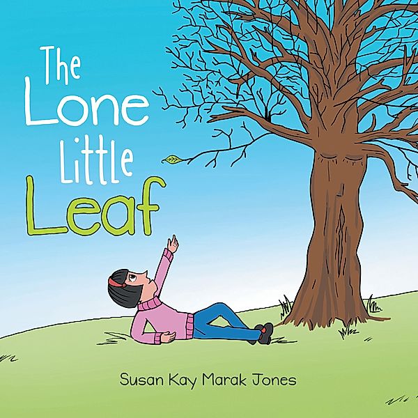 The Lone Little Leaf, Susan Kay Marak Jones