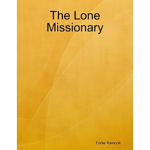 The Lone Missionary, Eddie Rainbolt