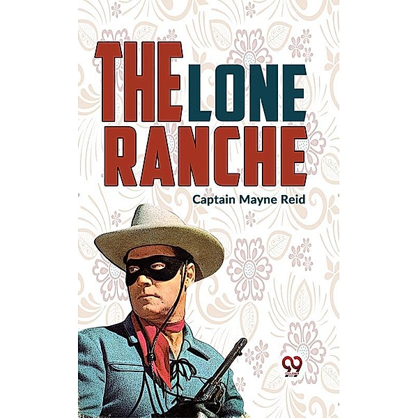 The Lone Ranche, Mayne Reid