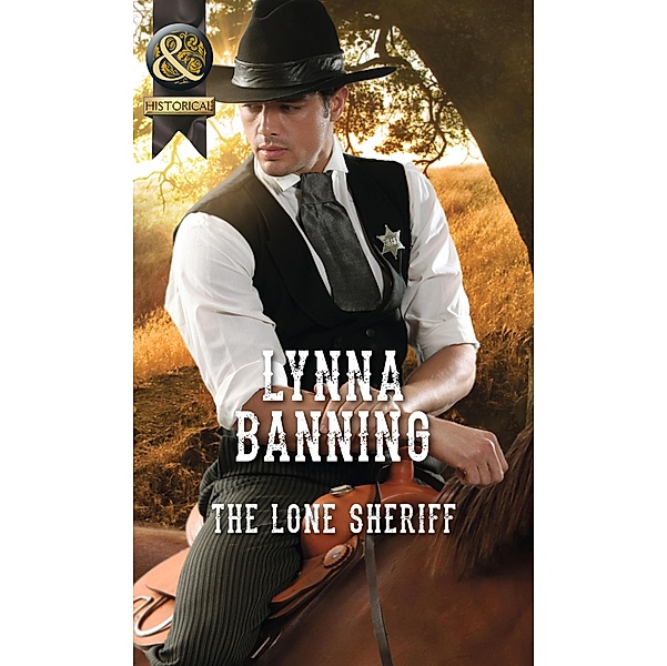 The Lone Sheriff (Mills & Boon Historical) / Mills & Boon Historical, Lynna Banning