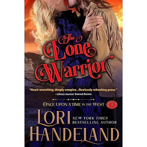 The Lone Warrior (Once Upon a Time in the West, #3) / Once Upon a Time in the West, Lori Handeland