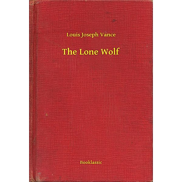 The Lone Wolf, Louis Joseph Vance