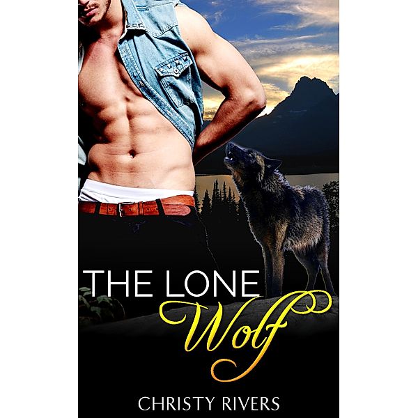 The Lone Wolf (Shifters Ranch BBW Paranormal Romance, #4), Christy Rivers