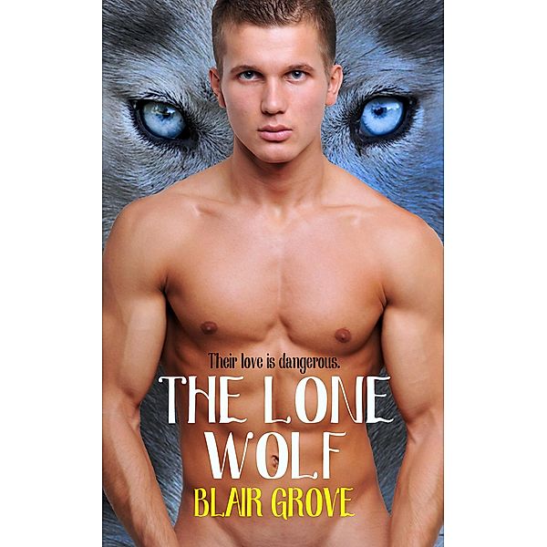 The Lone Wolf (The Western Coast Shifter Series, #1) / The Western Coast Shifter Series, Blair Grove