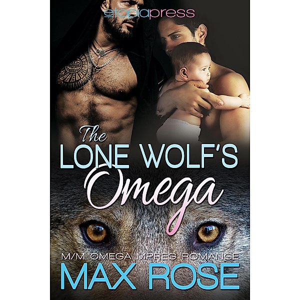 The Lone Wolf's Omega (MM Omega Mpreg Romance) / The New Detroit Wolves, Max Rose