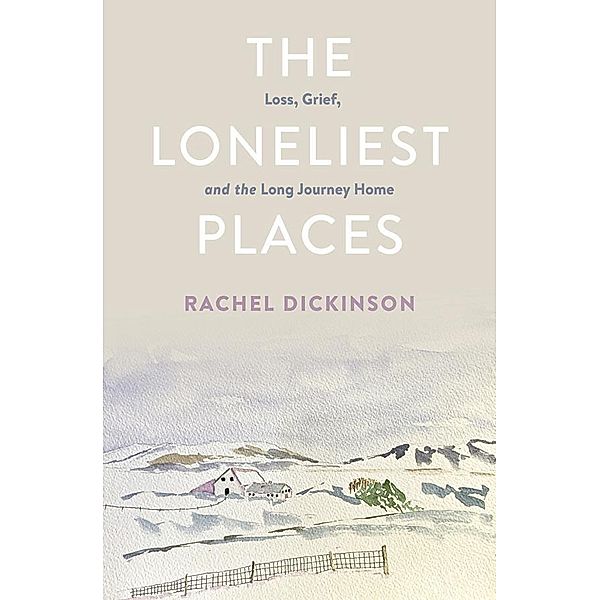 The Loneliest Places, Rachel Dickinson