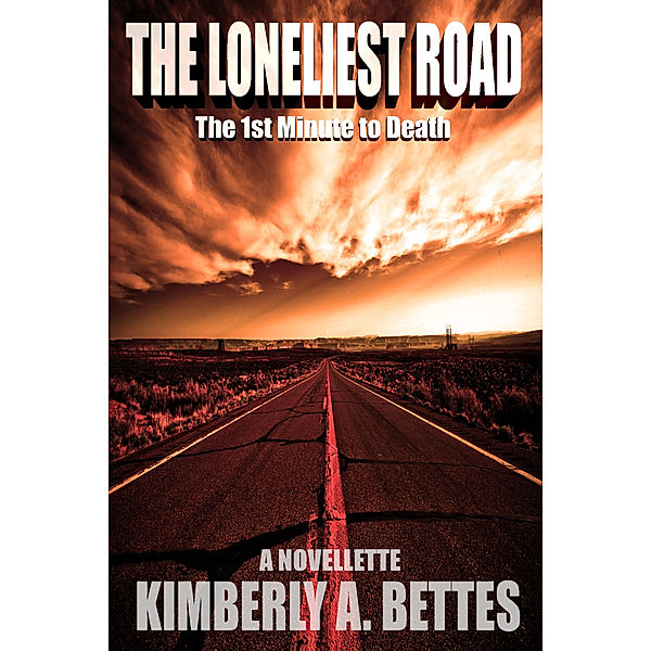 The Loneliest Road, Kimberly A Bettes