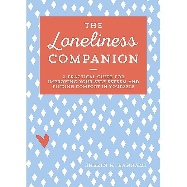 The Loneliness Companion, Shrein H. Bahrami