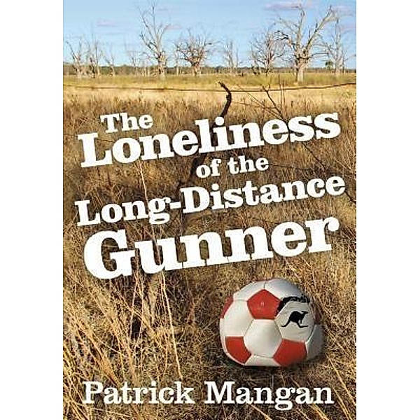 The Loneliness of the Long-Distance Gunner / Patrick Mangan, Patrick Mangan