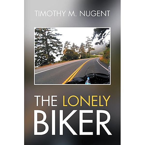 The Lonely Biker, Timothy M. Nugent