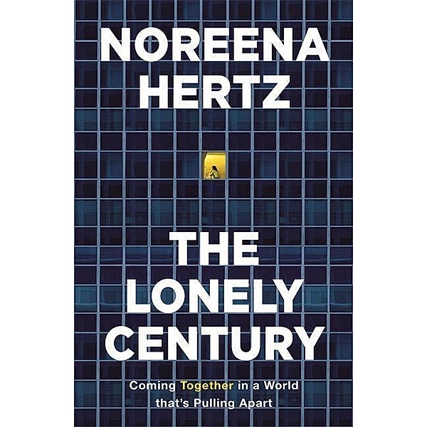 The Lonely Century, Noreena Hertz