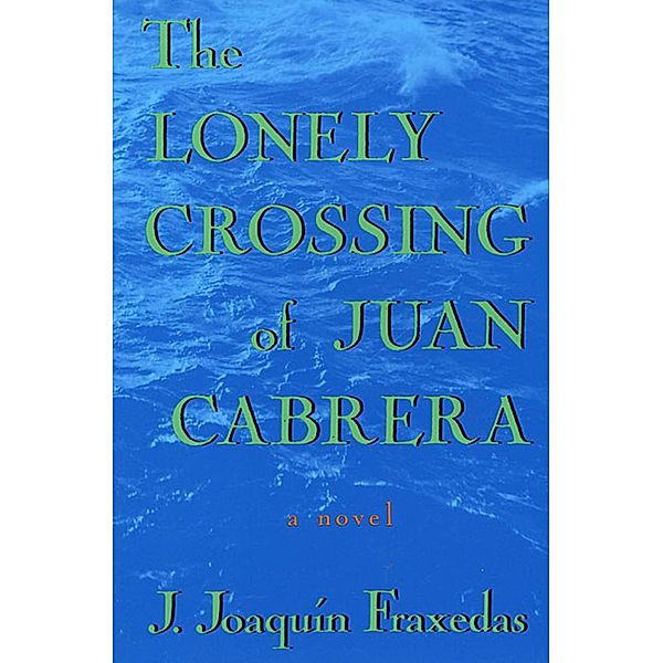 The Lonely Crossing of Juan Cabrera, J. Joaquin Fraxedas