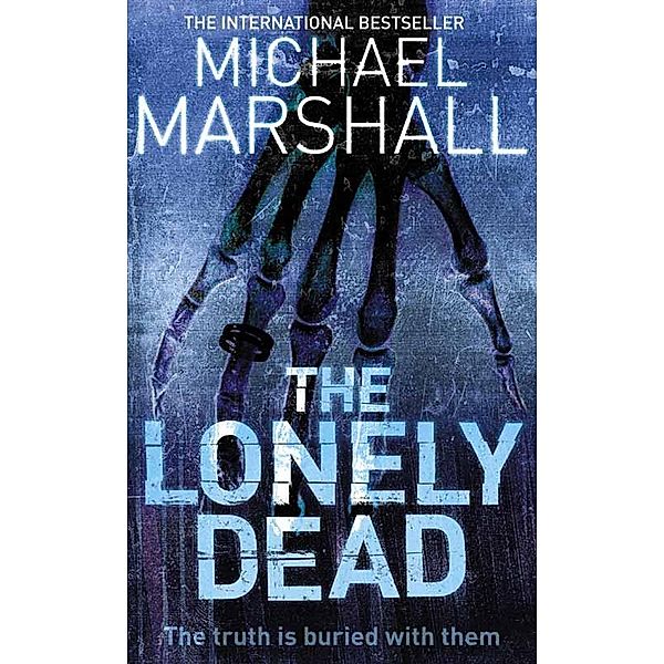 The Lonely Dead / The Straw Men Trilogy Bd.2, Michael Marshall