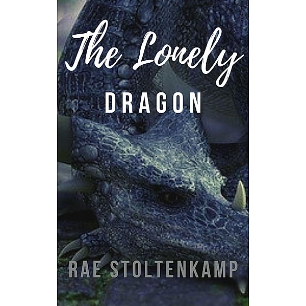 The Lonely Dragon (Of Dragons & Witches) / Of Dragons & Witches, Rae Stoltenkamp