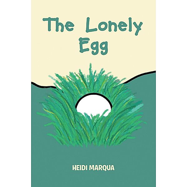 The Lonely Egg, Heidi Marqua