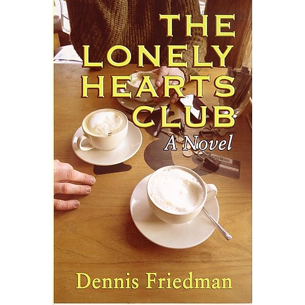 The Lonely Hearts Club, Dennis Friedman