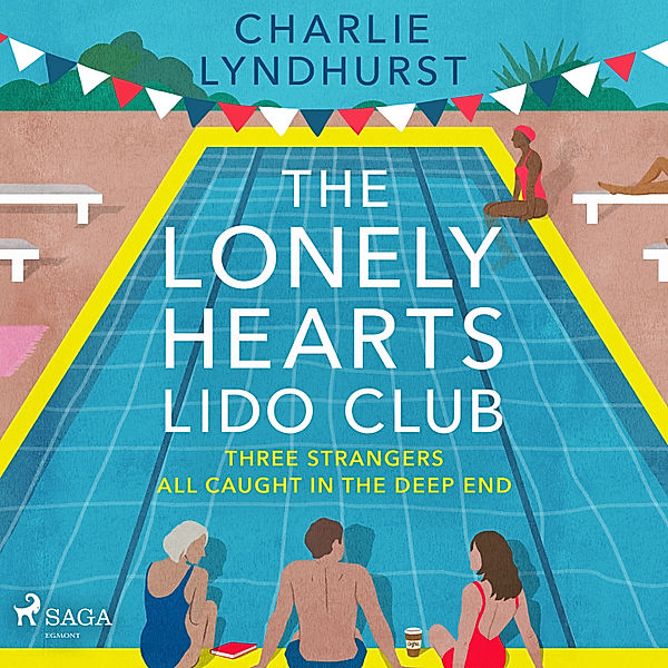 The Lonely Hearts Lido Club: An uplifting read about friendship that will warm your heart, Charlie Lyndhurst