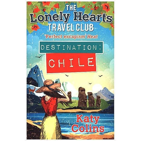 The Lonely Hearts Travel Club / Book 3 / The Destination Chile, Katy Colins