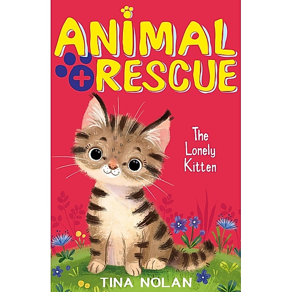 The Lonely Kitten / Animal Rescue Bd.11, Tina Nolan