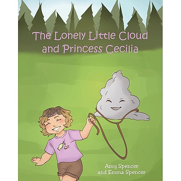 The Lonely Little Cloud and Princess Cecilia, Amy Spencer, Emma Spencer