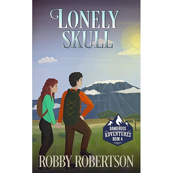 The Lonely Skull (Dangerous Adventures, #4) / Dangerous Adventures, Robby Robertson