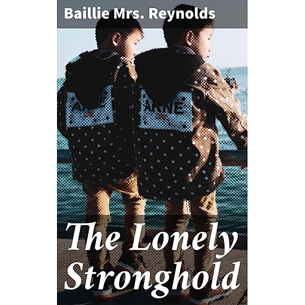 The Lonely Stronghold, Baillie Reynolds