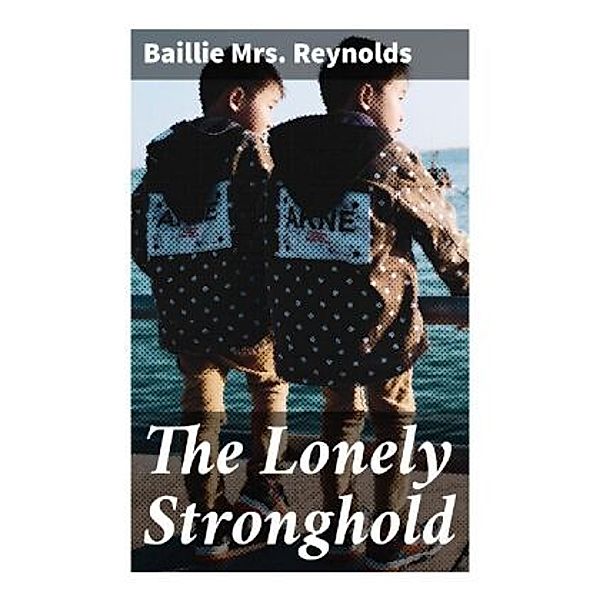 The Lonely Stronghold, Baillie, Mrs. Reynolds