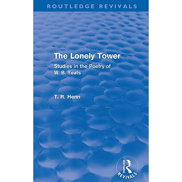 The Lonely Tower (Routledge Revivals) / Routledge Revivals, Thomas Rice Henn