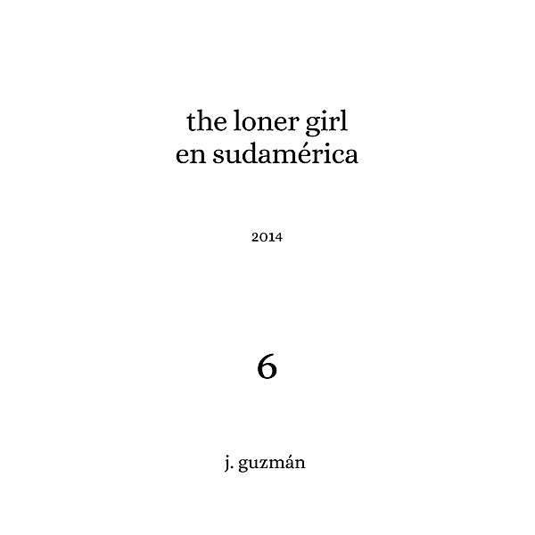 The Loner Girl en Sudamérica (On Being, #6) / On Being, J. Guzmán