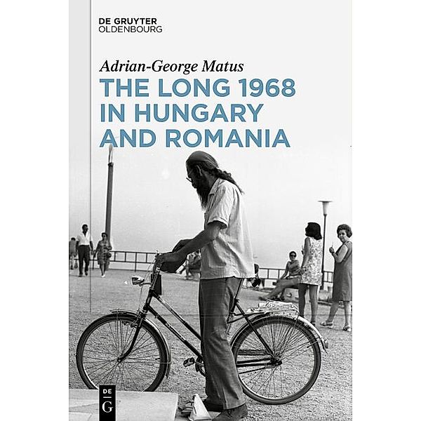 The Long 1968 in Hungary and Romania / Jahrbuch des Dokumentationsarchivs des österreichischen Widerstandes, Adrian-George Matus