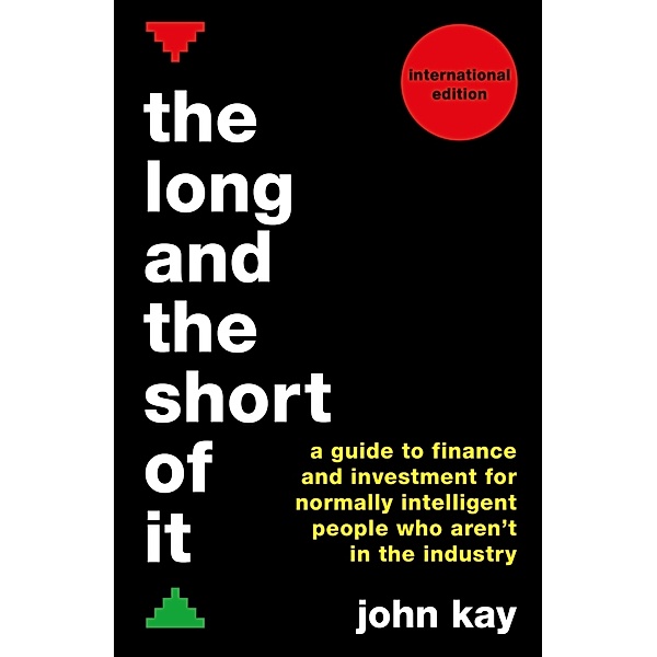 The Long and the Short of It, John Kay
