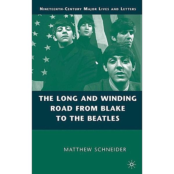 The Long and Winding Road from Blake to the Beatles, M. Schneider