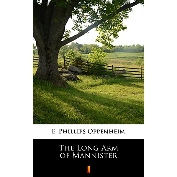 The Long Arm of Mannister, E. Phillips Oppenheim