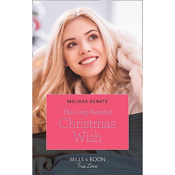 The Long-Awaited Christmas Wish (Dawson Family Ranch, Book 4) (Mills & Boon True Love), Melissa Senate