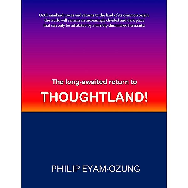 The Long-awaited Return to THOUGHTLAND!, Philip Eyam-Ozung