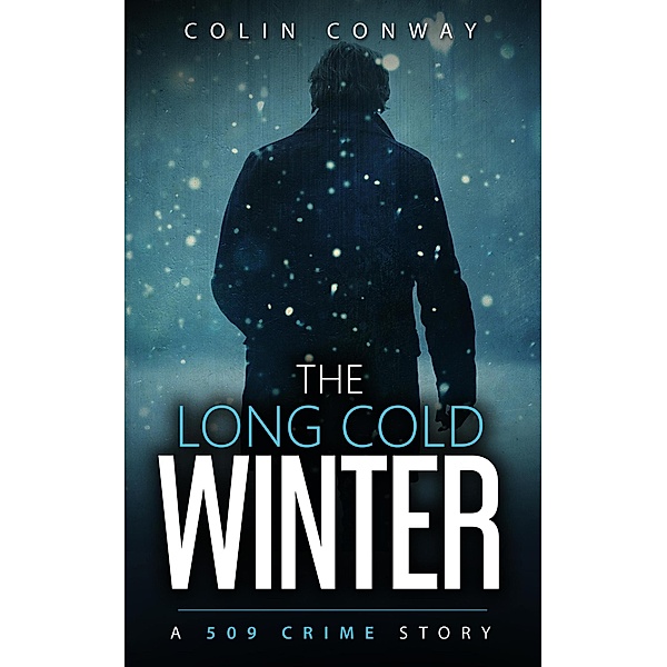 The Long Cold Winter (The 509 Crime Stories, #2) / The 509 Crime Stories, Colin Conway