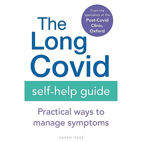 The Long Covid Self-Help Guide, Oxford The Specialists from the Post-Covid Clinic