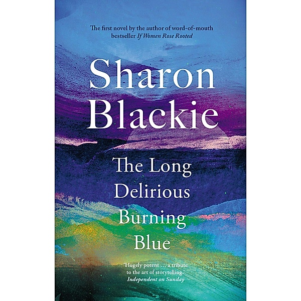 The Long Delirious Burning Blue, Sharon Blackie