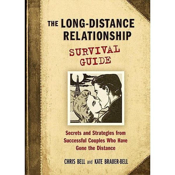 The Long-Distance Relationship Survival Guide, Chris Bell, Kate Brauer-Bell