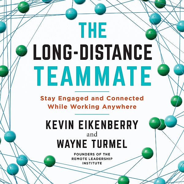 The Long-Distance Teammate, Kevin Eikenberry, Wayne Turmel